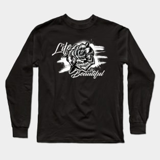 Life Is Beautiful Long Sleeve T-Shirt